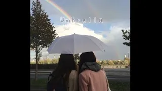 Umbrella (slowed down) Original song made by: Rihanna / Ember Island