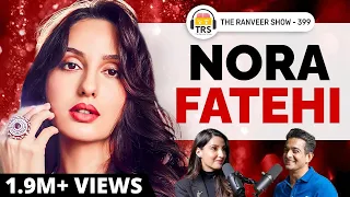 Nora Fatehi Uncensored - Bollywood, Fame, Love & Spirituality | The Ranveer Show 399