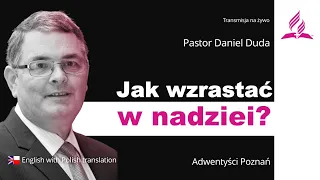 Jak wzrastać w nadziei? - Pastor Daniel Duda – #goscieMariusza