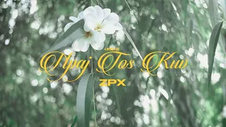 Npaj Tos Kuv - Zong Pha Xiong (ZPX)