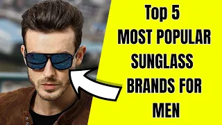 Top 5 Most Popular Sunglasses Brands For Men 2024 | BEST Sunglass Brands For Men | Just Mens Fashion