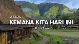 Lirik Lagu KEMANA KITA HARI INI - BATAS SENJA |lyrics