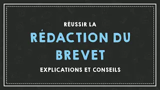 RÉUSSIR LA RÉDACTION DU BREVET : explications et conseils.