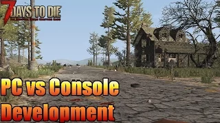 7 Days to Die - PC vs Console Development (Updates & Patches)