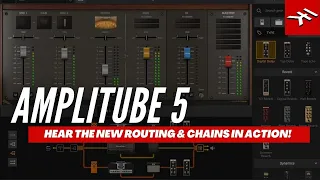 AmpliTube 5 - Hear the new routing & chains in action