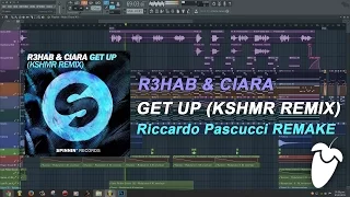 R3HAB & Ciara - Get Up (KSHMR Remix) (FL Studio Remake + FLP)