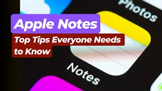 Apple Notes: Power User Tips and Hidden Features | Top Tips Everyone Needs to Know