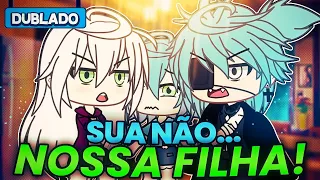 [DUBLADO] Sua NÃO, NOSSA FILHA!! 🤬 | Mini Filme | Gacha Club