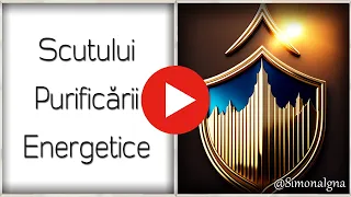 Scutului Purificării Energetice | Meditație Ghidată