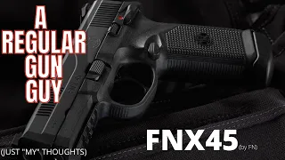 THOUGHTS ON FNX45: 1000 ROUND REVIEW