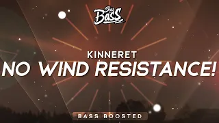 Kinneret ‒ No Wind Resistance! 🔊 [Bass Boosted]