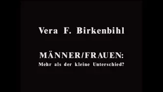 Männer/Frauen: mehr als der kleine UNTERSCHIED? (Vera F. Birkenbihl)