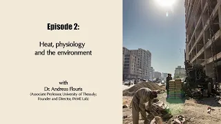 Rethinking Heat in the City Episode 2: Heat, Physiology and the Environment with Dr. Andreas Flouris