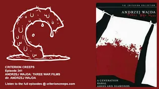 Criterion Creeps Ep. 241: Andrzej Wajda: Three War Films