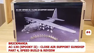 PART 4, BRICKMANIA, LEGO, AC-130 (SPOOKY II) - CLOSE AIR SUPPORT GUNSHIP, SPEED BUILD & REVIEW