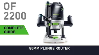 Complete guide to OF 2200 80mm Plunge Router
