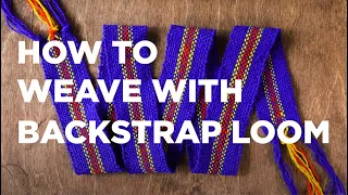 HOW TO WEAVE A BELT (Backstrap Loom)