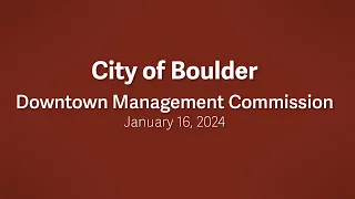 1-16-24 Downtown Management Commission Meeting