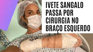 últimas notícias dos famosos: Ivete Sangalo passa por cirurgia no braço esquerdo após um acidente?