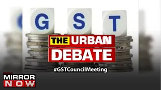 45th GST Council Meet: Fuel to be included under GST, but will it happen? | The Urban Debate