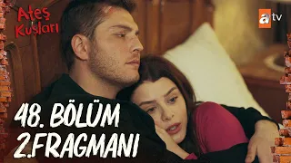 Ateş Kuşları 48.Bölüm 2.Fragman | "Her şey olacağına varır..." @atvturkiye