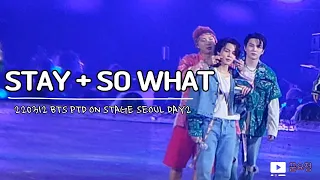 [BTS][직캠] 220312 PTD ON STAGE SEOUL DAY2 STAY+SO WHAT / 퍼투댄 콘서트 인 서울 중콘 직캠