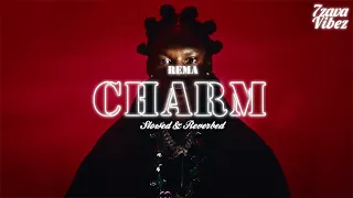 Rema - Charm [𝒔𝒍𝒐𝒘𝒆𝒅 + 𝒓𝒆𝒗𝒆𝒓𝒃]