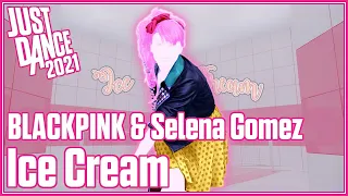 Just Dance 2021: Ice Cream by BLACKPINK & Selena Gomez | Mash-Up
