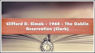 Clifford D Simak 1968 The Goblin Reservation Clark Audiobook