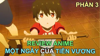 MẠNH NHƯ SIÊU NHÂN NHƯNG THÍCH GIẤU NGHỀ (P.3) | REVIEW PHIM ANIME HAY