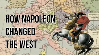 How Napoleon Forever Changed the West