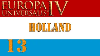 Part 13 - Holland - Europa Universalis 4 v1.30