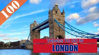 BEST 100 LONDON (ENGLAND - UK) | Places to Visit