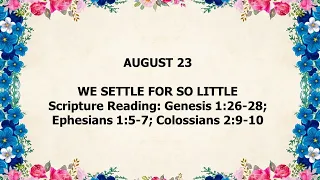 Daily Devotional August 23 - We Settle For So Little