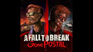 A Fall To Break - Gone Postal | Postal's 25th Anniversary song