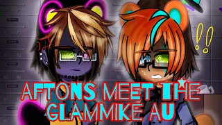 Aftons meet the GLAMMIKE AU|| 1st & 2nd au crossover || •green olive•