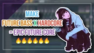 How to Make Future Core (Future Bass x Hardcore) | Fl Studio Tutorial 2018