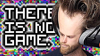 THERE IS NO GAME | THIS IS NOT A VIDEO