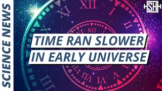 Time Ran Slower in Early Universe, New Study Finds