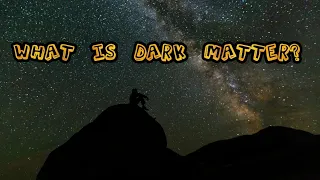 What is dark matter?