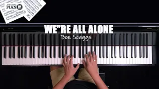 ♪ We're All Alone - Piano Cover / Boz Scaggs