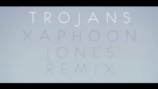 Atlas Genius - Trojans (Xaphoon Jones Remix) [Remix]