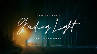 GlobalTunez - Guiding Light ( Official Music Video )