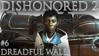 Let's Play Dishonored 2 - Dreadful Wale (Mission 2) Gameplay Walkthrough (Emily, High Chaos)