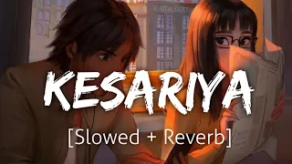 Kesariya [Slowed+Reverb] Full Song | Arijit Singh | Lofi | Revibe