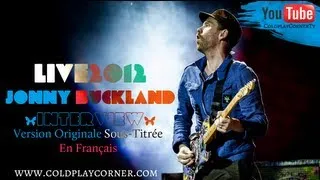 Coldplay - Interview Jonny Buckland (Live2012) [VOSTFR]