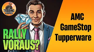 AMC, GameStop, Tupperware - Boden endlich drin? | Technische Analyse & Preisziele