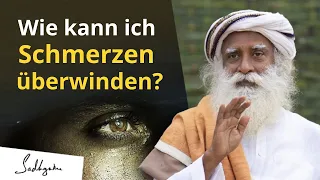 Wie kann ich Schmerzen überwinden? | Sadhguru