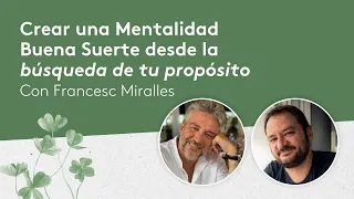 🍀Cómo generar la Mentalidad de la Fortuna de cara a 2024 - con Francesc Miralles