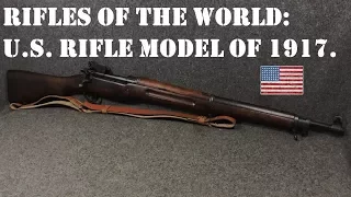 Rifles of the World: U.S. Rifle Model of 1917